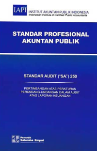Image of STANDAR PROFESIONAL AKUNTAN PUBLIK (SA 250); Pertimbangan Atas Peraturan Perundang-undangan dalam Audit Atas Laporan Keuangan
