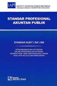 Image of STANDAR PROFESIONAL AKUNTAN PUBLIK (SA 265); Pengomunikasian Defisiensi dalam Pengendalian Internal Kepada Pihak yang Bertanggung Jawab Atas Tata Kelola dan Manajemen