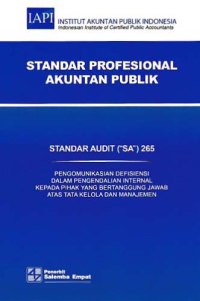 STANDAR PROFESIONAL AKUNTAN PUBLIK (SA 265); Pengomunikasian Defisiensi dalam Pengendalian Internal Kepada Pihak yang Bertanggung Jawab Atas Tata Kelola dan Manajemen