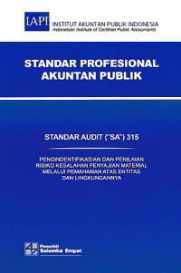 STANDAR PROFESIONAL AKUNTAN PUBLIK (SA 315); Pengidentifikasian dan Penelitian Risiko Kesalahan Penyajian Material Melalui Pemahaman Atas Entitas dan Lingkungannya