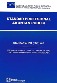 Image of STANDAR PROFESIONAL AKUNTAN PUBLIK (SA 402); Pertimbangan Audit Terkait dengan Entitas yang Menggunakan Suatu Organisasi Jasa