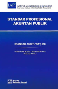 Image of STANDAR PROFESIONAL AKUNTAN PUBLIK (SA 510); Perikatan Audit Tahun Pertama - Saldo Awal