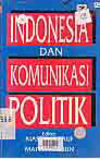 Image of INDONESIA DAN KOMUNIKASI POLITIK