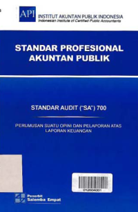 STANDAR PROFESIONAL AKUNTAN PUBLIK (SA 700); Perumusan Suatu Opini dan Pelaporan atas Laporan Keuangan