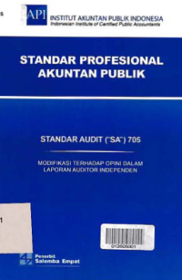 STANDAR PROFESIONAL AKUNTAN PUBLIK (SA 705); Modifikasi terhadap Opini dalam Laporan Auditor Independen