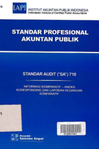 STANDAR PROFESIONAL AKUNTAN PUBLIK (SA 710); Informasi Komparatif - Angka Koresponding dan Laporan Keuangan Komparatif