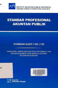 Image of STANDAR PROFESIONAL AKUNTAN PUBLIK (SA 720); Tanggung Jawab Auditor atas Informasi Lain dalam Dokumen yang Berisi Laporan Keuangan Auditan