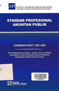 STANDAR PROFESIONAL AKUNTAN PUBLIK (SA 800); Pertimbangan Khusus-Audit Atas Laporan Keuangan yang Disusun Sesuai dengan Kerangka Bertujuan Khusus