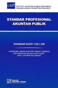 STANDAR PROFESIONAL AKUNTAN PUBLIK (SA 240); Tanggung Jawab Auditor Terkait dengan Kecurangan dalam Suatu Audit Atas Laporan Keuangan