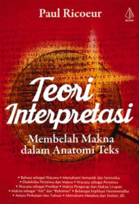 TEORI INTERPRETASI; Membelah Makna dalam Anatomi Teks