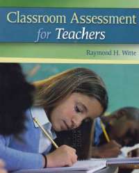 CLASSROOM ASSESSMENT FOR TEACHERS