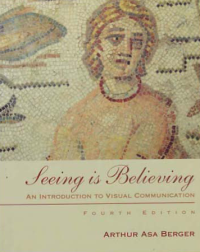 Image of SEEING IS BELIEVING AN INTRODUCTION TO VISUAL COMMUNICATION