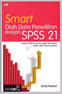 SMART OLAH DATA PENELITIAN DENGAN SPSS 21