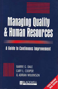 MANAGING QUALITY & HUMAN RESOURCES; A Guide to Continuous Improvement