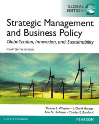 STRATEGIC MANAGEMENT AND BUSINESS POLICY; Globalization, Innovation, and Sustainability