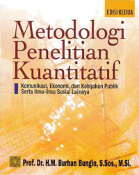 Image of METODOLOGI PENELITIAN KUANTITATIF; Komunikasi, Ekonomi, dan Kebijakan Publik Serta Ilmu-ilmu Sosial Lainnya