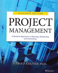 PROJECT MANAGEMENT; A Systems Approach to Planning, Scheduling and Controlling