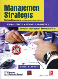 MANAJEMEN STRATEGIS; Formulasi, Implementasi, dan Pengendalian (Buku 1)