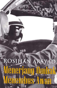 Image of ROSIHAN ARSYAD; Menerjang Ombak Menembus Awan