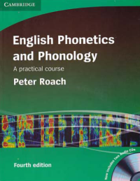 ENGLISH PHONETICS AND PHONOLOGY; A Practical Course + CD