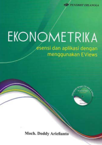 EKONOMETRIKA; Esensi dan Aplikasi dengan Menggunakan EViews + CD