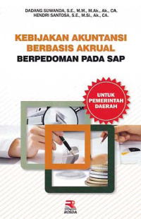 KEBIJAKAN AKUNTANSI BERBASIS AKRUAL; Berpedoman Pada SAP