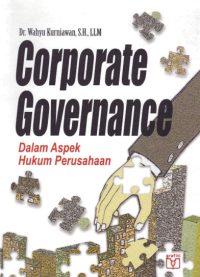 Image of CORPORATE GOVERNANCE; Dalam Aspek Hukum Perusahaan