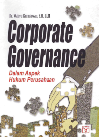 CORPORATE GOVERNANCE; Dalam Aspek Hukum Perusahaan