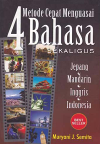 Image of METODE CEPAT MENGUASAI 4 BAHASA SEKALIGUS; Jepang- Mandarin- Inggris- Indonesia