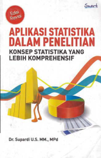 Image of APLIKASI STATISTIKA DALAM PENELITIAN; Konsep Statistika yang Lebih Komprehensif