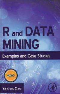 R AND DATA MINING; Examples and Case Studies