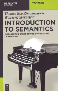 INTRODUCTION TO SEMANTICS; An Essential Guide to the Composition of Meaning