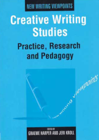 Image of CREATIVE WRITING STUDIES; Practice, Research and Pedagogy