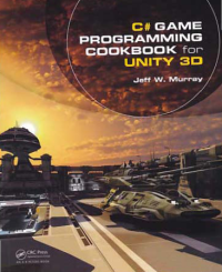 Image of C# GAME PROGRAMMING COOKBOOK FOR UNITY 3D