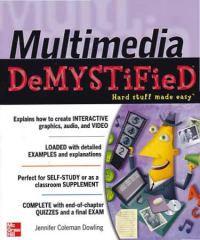 MULTIMEDIA DEMYSTIFIED; Hard Stuff Made Easy