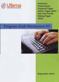 Image of PEDOMAN PENYUSUNAN PROPOSAL TUGAS AKHIR, TUGAS AKHIR DAN TATA TERTIB SIDANG TUGAS AKHIR; Program Studi Manajemen D3