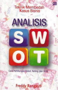 Image of ANALISIS SWOT; Teknik Membedah Kasus Bisnis
