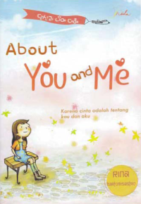 Image of ABOUT YOU AND ME (Karena Cinta adalah tentang Kau dan Aku)