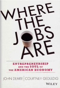 Image of WHERE THE JOBS ARE; Entrepreneurship and the Soul of the American Economy