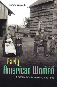 EARLY AMERICAN WOMEN; A Documentary History, 1600-1900