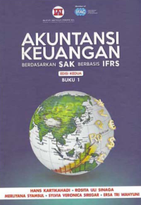 AKUNTANSI KEUANGAN; Berdasarkan SAK Berbasis IFRS (Buku 1)