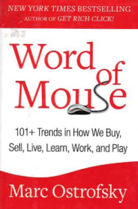 Image of WORD OF MOUSE; 101 + Trends in How We Buy, Sell, Live, Learn, Work, and Play