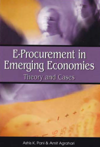 E-PROCUREMENT IN EMERGING ECONOMIES; Theory and Cases