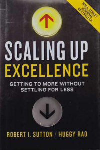 SCALING UP EXCELLENCE; Getting to More Without Settling for Less