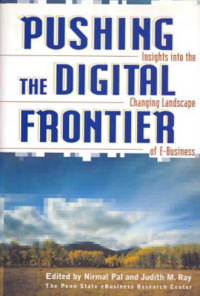 Image of PUSHING THE DIGITAL FRONTIER; Insights into the Changing Landscape of E-Business
