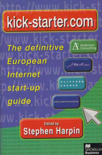 Image of KICK-STARTER.COM; The Definitive European Internet Start-up Guide