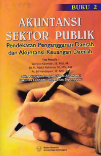 AKUNTANSI SEKTOR PUBLIK; Pendekatan Penganggaran Daerah dan Akuntansi Keuangan Daerah (Buku 2)