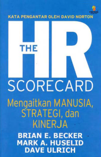 THE HR SCORECARD; Mengaitkan Manusia, Strategi, dan Kinerja