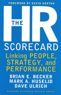 THE HR SCORECARD; Linking People, Strategy, and Performance