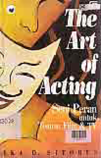 Image of THE ART OF ACTING (SENI PERAN UNTUK TEATER, FILM & TV)